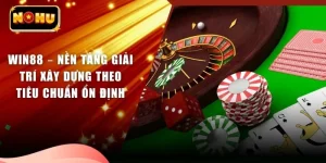 WIN88 – Nền Tảng Giải Trí Xây Dựng Theo Tiêu Chuẩn Ổn Định